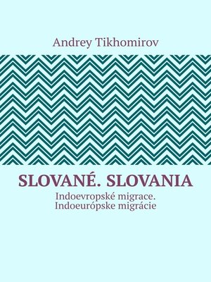 cover image of Slované. Slovania. Indoevropské migrace. Indoeurópske migrácie